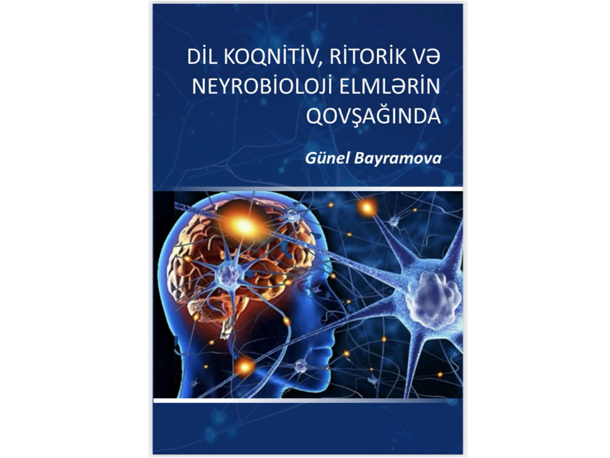“Dil koqnitiv, ritorik və neyrobioloji elmlərin qovşağında” monoqrafiyası çapdan çıxıb