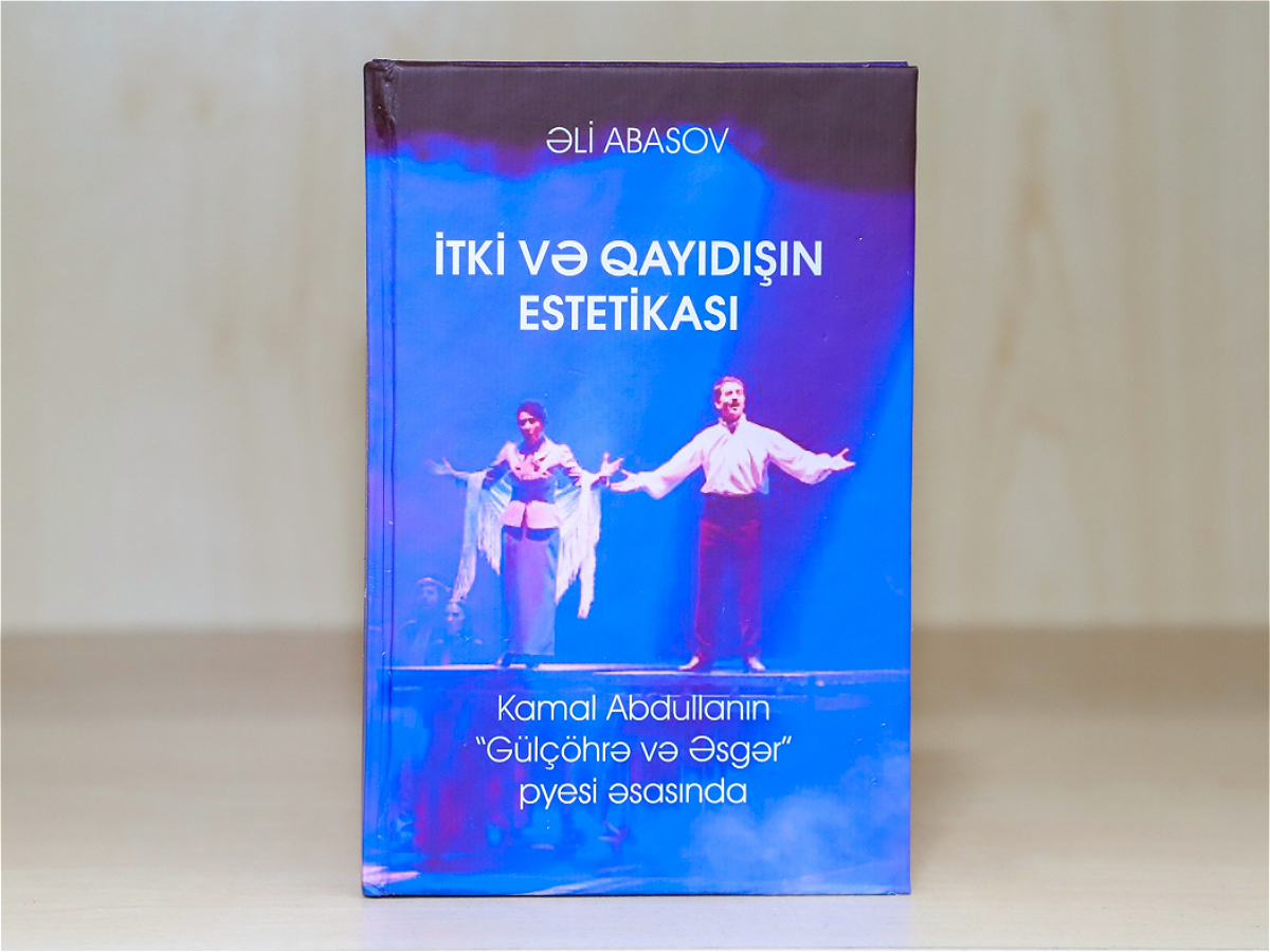 A Monograph Dedicated to the Analysis of the Play “Gülçöhrə and Əsgər” Has Been Published
