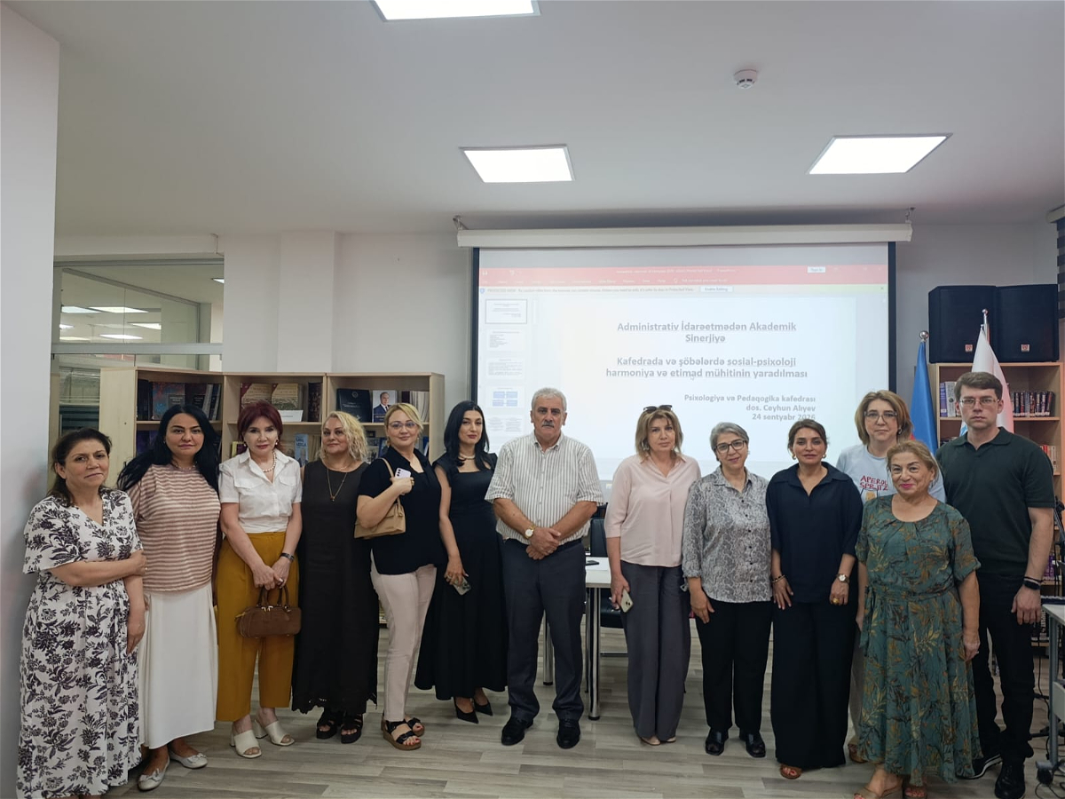“Administrativ idarəetmədən akademik sinerjiyə: kafedra və şöbələrdə sosial-psixoloji harmoniya və etimadın yaradılması” mövzusunda seminar keçirilib