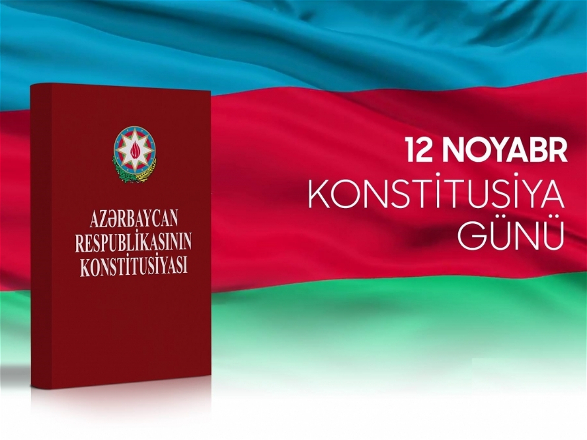 12 noyabr - Azərbaycan Respublikasının Konstitusiya Günüdür 